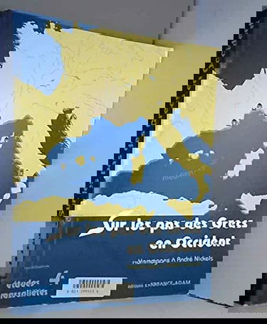 Sur les pas des Grecs en Occident... : hommages à André Nickels