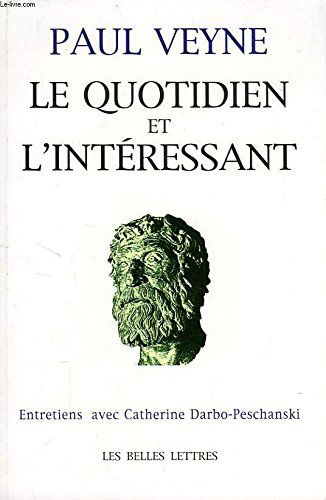 Le quotidien et l'intéressant : entretiens avec Catherine Darbo-Peschanski
