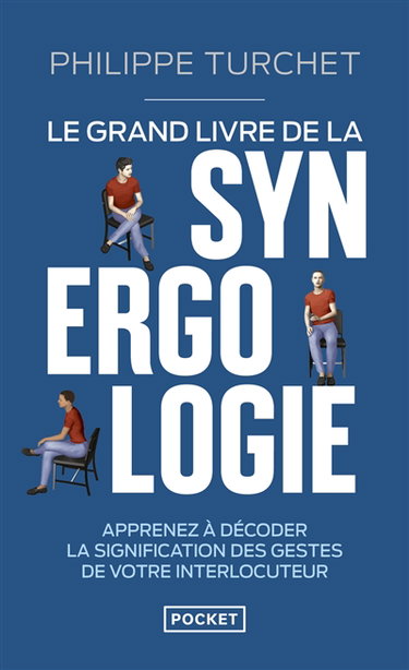 Couverture de Le grand livre de la synergologie : décoder le langage corporel pour mieux comprendre l'autre