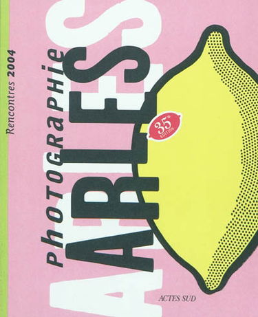 Arles, rencontres de la photographie 2004 (35e éditions) : expositions et stages du 8 juillet au 19 septembre : festival du 8 au 12 juillet