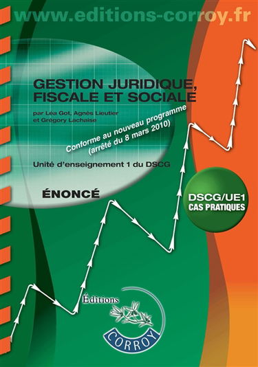 Gestion juridique, fiscale et sociale : unité d'enseignement 1 du DSCG : énoncé