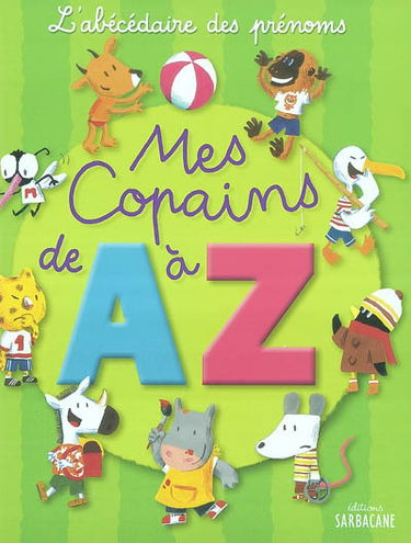 Mes copains de A à Z : l'abécédaire des prénoms