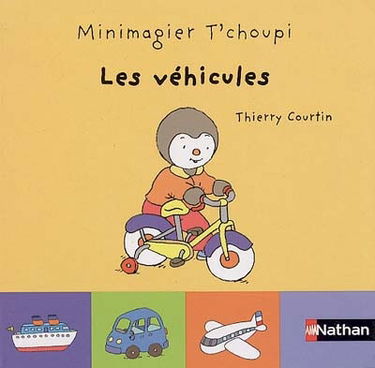 Minimagiers T'choupi. Vol. 2005. Les véhicules