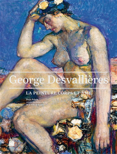 Couverture de George Desvallières : la peinture corps et âme