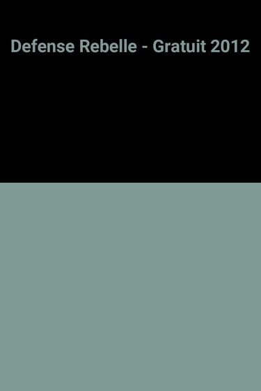 Defense Rebelle - Gratuit 2012