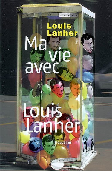 Ma vie avec Louis Lanher