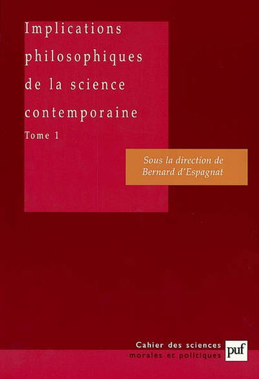 Implications philosophiques de la science contemporaine : rapport du groupe de travail de l'Académie des sciences morales et politiques. Vol. 1. Le chaos, le temps, le principe anthropique