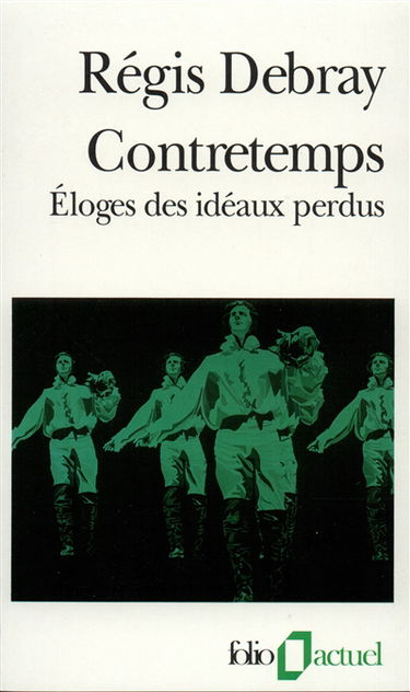 Contretemps : éloge des idéaux perdus