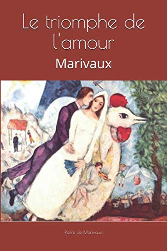 Le triomphe de l'amour: Marivaux