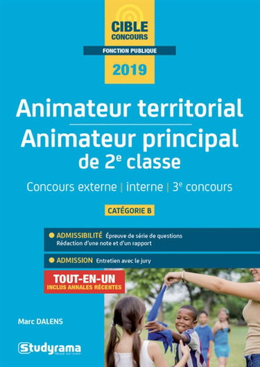 Animateur territorial, animateur principal de 2e classe : concours externe, interne, 3e concours, 2019 : catégorie B, tout-en-un, inclus annales récentes