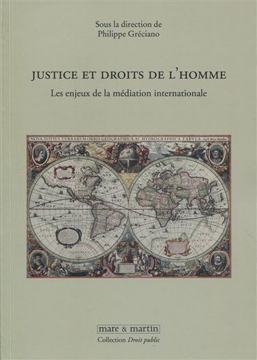 Justice et droits de l'homme : les enjeux de la médiation internationale