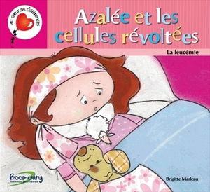 Azalée et les cellules révoltées : la leucémie