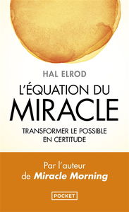 L'équation du miracle : transformer le possible en certitude