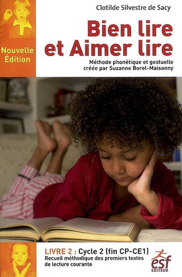 Bien lire et aimer lire : méthode phonétique et gestuelle créée par Suzanne Borel-Maisonny. Vol. 2. Cycle 2 (CP-CE1) : recueil des premiers textes de lecture courante : méthode phonétique et gestuelle créée par Suzanne Borel-Maisonny
