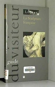 La Sculpture française : guide du visiteur