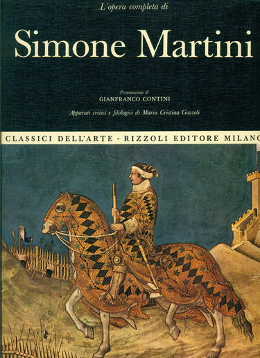 L'opera completa di Simone Martini. Classici dell'arte', 43.