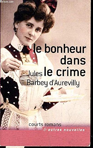 Couverture de Le bonheur dans le crime (Courts romans et autres nouvelles)