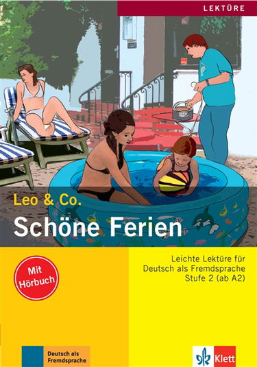 Schöne Ferien : Leichte Lektüre für Deutsch als Fremdsprache : Stufe 2 (ab A2)