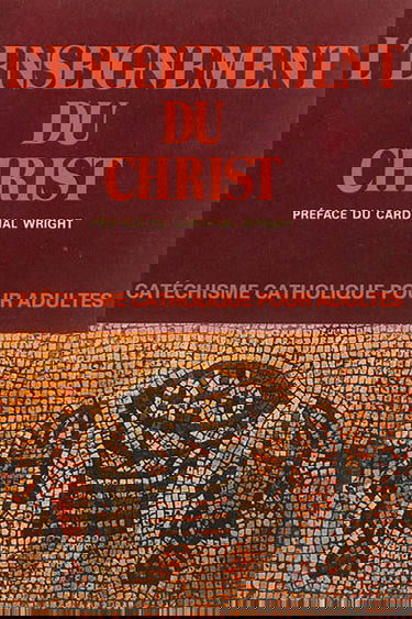 L'enseignement du Christ : catéchisme catholique pour adultes