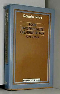 Pour une spiritualité créatrice de paix. Vol. 2