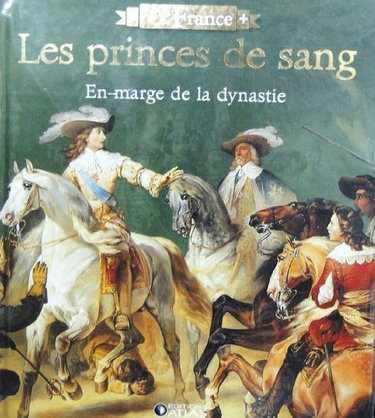 Couverture de Livre "Rois de France" Edition ATLAS illustré 96 pages LES PRINCES DE SANG