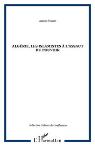 Algérie, les islamistes à l'assaut du pouvoir