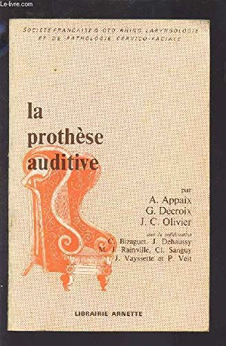 La Prothèse auditive (Société française d'oto-rhino-laryngologie et de pathologie cervico-faciale)