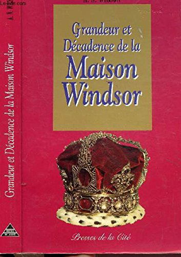 Grandeur et décadence de la maison Windsor