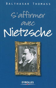 S'affirmer avec Nietzsche