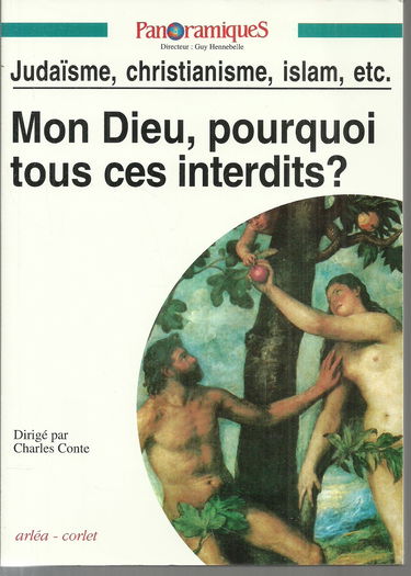 Panoramiques nø11 : mon dieu pourquoi tous ces interdits ? judaïsme, christianisme, islam, etc.