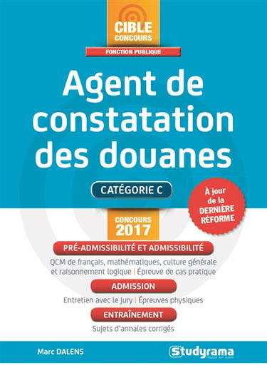 Agent de constatation des douanes : catégorie C, concours 2017
