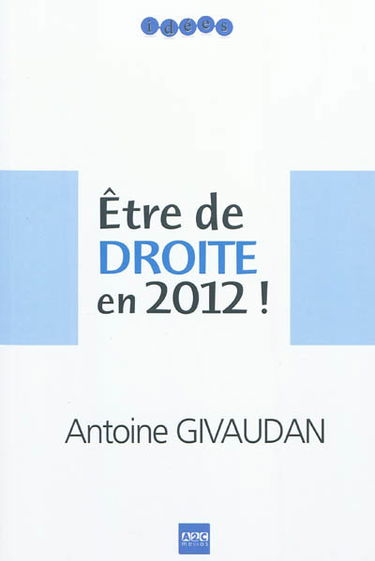 Etre de droite en 2012 !