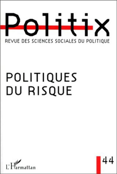 Politix, n° 44. Politiques du risque
