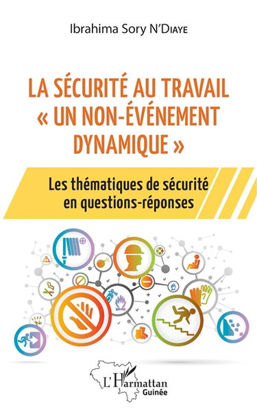 La sécurité au travail, un non-événement dynamique : les thématiques de sécurité en questions-réponses