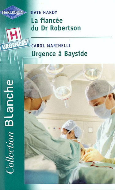 La fiancée du Dr Robertson : urgences. Urgence à Bayside