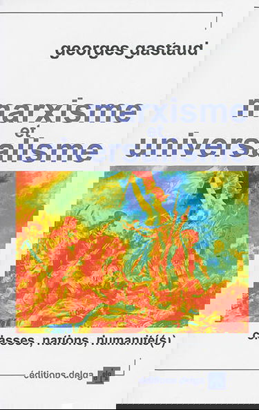 Marxisme et universalisme : classes, nations, humanité(s)