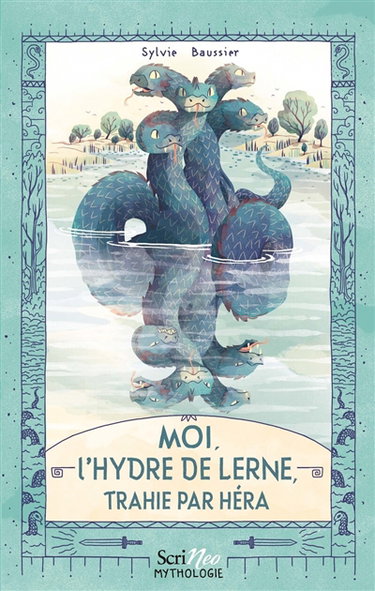 Couverture de Moi, l'hydre de Lerne, trahie par Héra