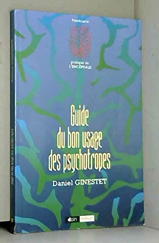 Guide du bon usage des psychotropes