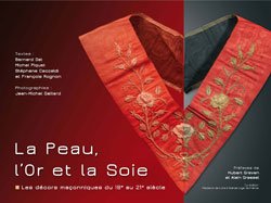 Couverture de La Peau, l'Or et la Soie - Les décors maçonniques du 18e au 21e siècle