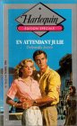 En attendant Julie : Collection : Harlequin édition spéciale n° 78