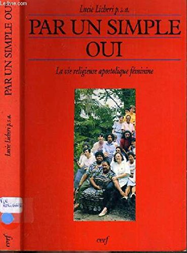 Par un simple oui : vie religieuse apostolique féminine