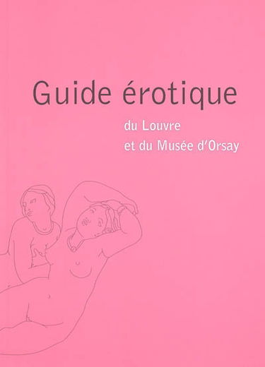 Guide érotique du Louvre et du musée d'Orsay