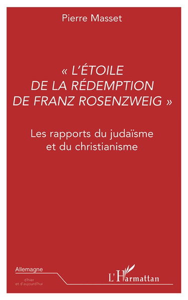 L'étoile de la rédemption de Franz Rozenzweig : les rapports du judaïsme et du christianisme