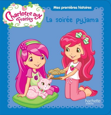 Charlotte aux fraises : la soirée pyjama