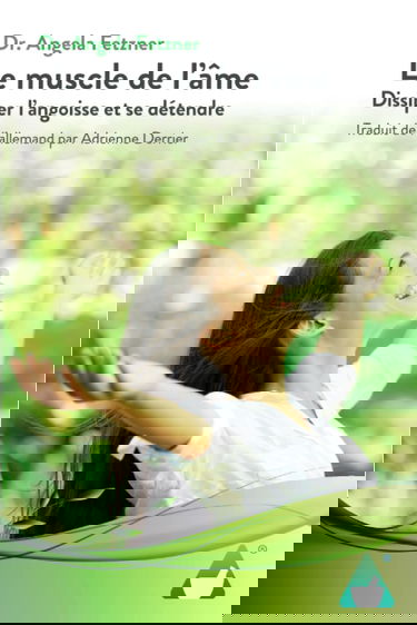 Le muscle de l’âme: Dissiper l’angoisse et se détendre