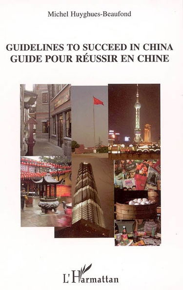 Guide pour réussir en Chine. Guidelines to succeed in China