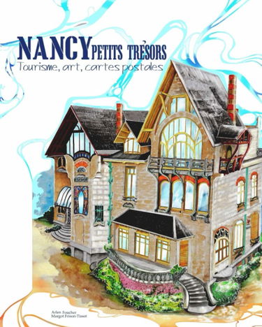 Nancy, petits trésors: Tourisme, art, cartes postales