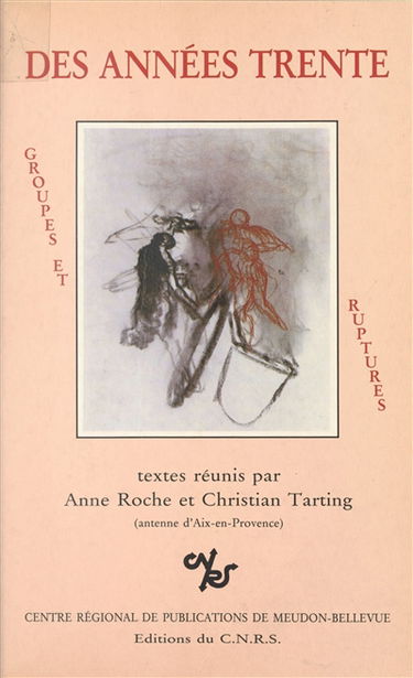 Des années trente : groupe et ruptures : actes du colloque, 5-7 mai 1983