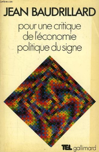 Couverture de POUR UNE CRITIQUE DE L'ECONOMIE POLITIQUE DU SIGNE par Jean Baudrillard