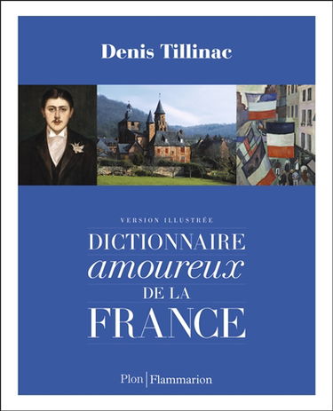 Dictionnaire amoureux de la France : version illustrée